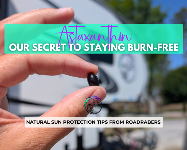 Person holding an Astaxanthin softgel capsule in front of a travel trailer with the text ‘Astaxanthin: Our Secret to Staying Burn-Free’ — natural sun protection tips for full-time RV families.